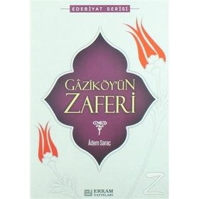 Gaziköy'ün Zaferi - Adem Saraç