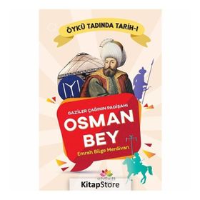 Gaziler Çağının Padişahı Osman Bey: Öykü Tadında Tarih - 1