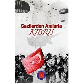 Gazilerden Anılarla Kıbrıs - Kolektif