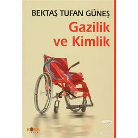 GAZILIK VE KIMLIK - BEKTAŞ TUFAN GÜNEŞ