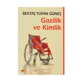 GAZILIK VE KIMLIK - BEKTAŞ TUFAN GÜNEŞ