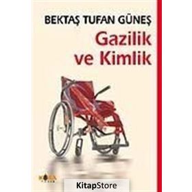 GAZILIK VE KIMLIK - BEKTAŞ TUFAN GÜNEŞ