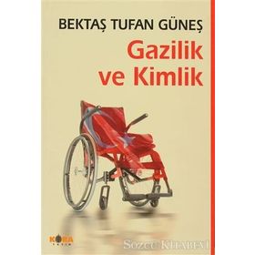GAZILIK VE KIMLIK - BEKTAŞ TUFAN GÜNEŞ