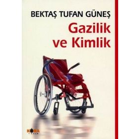 GAZILIK VE KIMLIK - BEKTAŞ TUFAN GÜNEŞ
