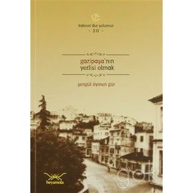 GAZİPAŞANIN YERLISI OLMAK - ŞENGÜL ÖYMEN GÜR