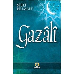 GAZÂLÎ - MEVLÂNÂ ŞİBLÎ NÛMÂNÎ