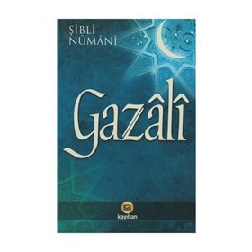 GAZÂLÎ - MEVLÂNÂ ŞİBLÎ NÛMÂNÎ