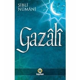 GAZÂLÎ - MEVLÂNÂ ŞİBLÎ NÛMÂNÎ