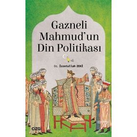 Gazneli Mahmud'un Din Politikası / Dr. İzzetullah Zeki / Çizgi Kitabevi