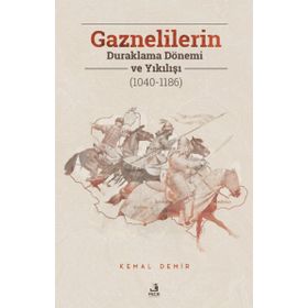 Gaznelilerin Duraklama Dönemi ve Yıkılışı 1040-1186 - Fecr Yayınları