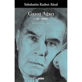 Gazoz Ağacı ve Diğer Öyküler - Sabahattin Kudret Aksal