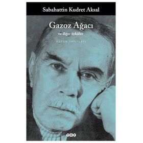 Gazoz Ağacı ve Diğer Öyküler - Sabahattin Kudret Aksal
