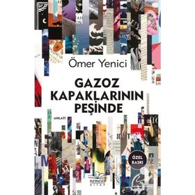 Gazoz Kapaklarının Peşinde - Ömer Yenici