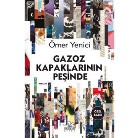 Gazoz Kapaklarının Peşinde - Ömer Yenici