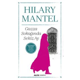 Gazza Sokağında Sekiz Ay - Hilary Mantel