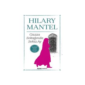 Gazza Sokağında Sekiz Ay - Hilary Mantel