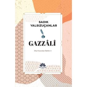 Gazzali İrfan Pınarından Öyküler 2 Sadık Yalsızuçanlar