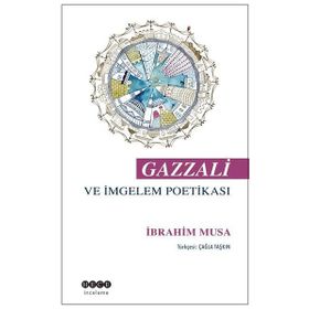Gazzali ve İmgelem Poetikası - İbrahim Musa