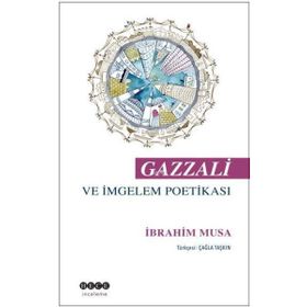 Gazzali ve İmgelem Poetikası - İbrahim Musa