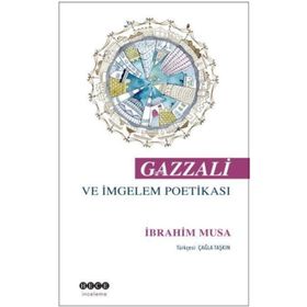 Gazzali ve İmgelem Poetikası - İbrahim Musa