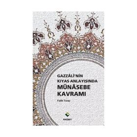 Gazzali’nin Kıyas Anlayışında Münasebe Kavramı - Fatih Turay
