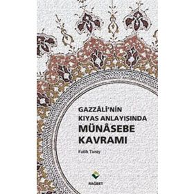 Gazzali’nin Kıyas Anlayışında Münasebe Kavramı - Fatih Turay