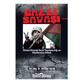 GAZZE SAVAŞI FILISTIN DİRENİŞİ İSRAİL YAYILMACILIĞI VE ULUSLARARASI HUKUK - MEHMET DALAR