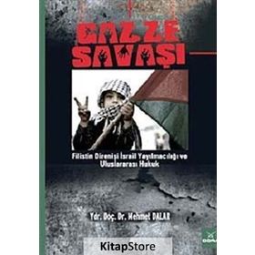 GAZZE SAVAŞI FILISTIN DİRENİŞİ İSRAİL YAYILMACILIĞI VE ULUSLARARASI HUKUK - MEHMET DALAR