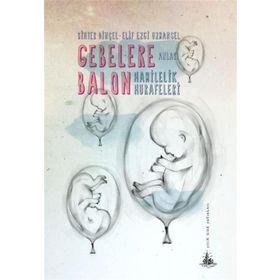 GEBELERE BALON HAMILELIK HURAFELERI - BIHTER DINÇEL ;ELIF EZGI UZMANSEL