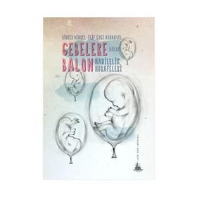 GEBELERE BALON HAMILELIK HURAFELERI - BIHTER DINÇEL ;ELIF EZGI UZMANSEL