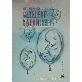GEBELERE BALON HAMILELIK HURAFELERI - BIHTER DINÇEL ;ELIF EZGI UZMANSEL