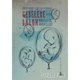 GEBELERE BALON HAMILELIK HURAFELERI - BIHTER DINÇEL ;ELIF EZGI UZMANSEL