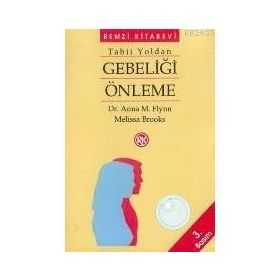 GEBELİĞİ ÖNLEME - ANNA M. FLYNN, MELISSA BROOKS