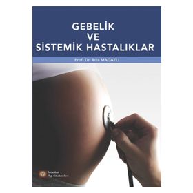 Gebelik ve Sistemik Hastalıklar - İstanbul Tıp Kitabevi