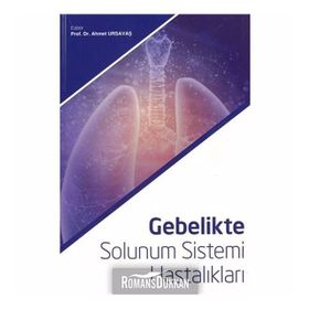 Gebelikte Solunum Sistemi Hastalıkları - Ahmet Ursavaş