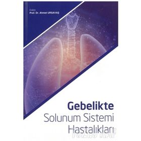 Gebelikte Solunum Sistemi Hastalıkları - Ahmet Ursavaş