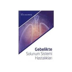 Gebelikte Solunum Sistemi Hastalıkları - Ahmet Ursavaş