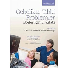 Gebelikte Tıbbi Problemler - Ebeler İçin El Kitabı - S.Elizabeth Robson