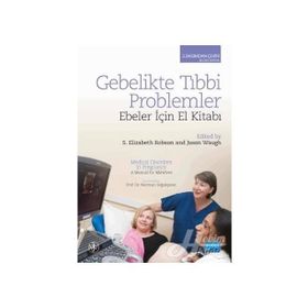 Gebelikte Tıbbi Problemler - Ebeler İçin El Kitabı - S.Elizabeth Robson