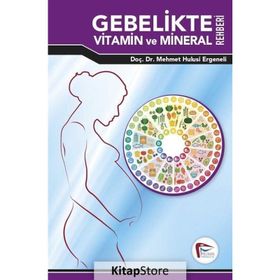 Gebelikte Vitamin ve Mineral Rehberi - Mehmet Hulusi Ergeneli