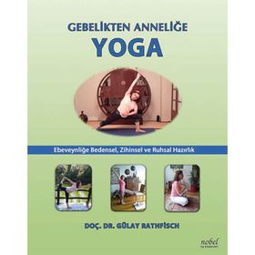 Gebelikten Anneliğe Yoga - Gülay Rathfisch