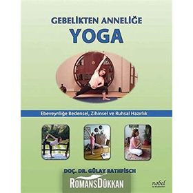 Gebelikten Anneliğe Yoga - Gülay Rathfisch