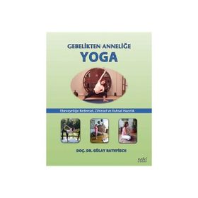 Gebelikten Anneliğe Yoga - Gülay Rathfisch