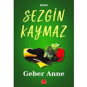 GEBER ANNE - SEZGIN KAYMAZ