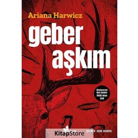 Geber Aşkım - Ariana Harwicz
