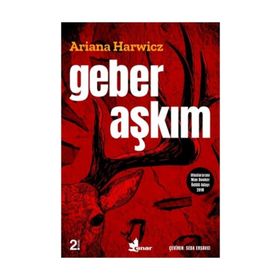 Geber Aşkım - Ariana Harwicz