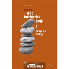 GEÇ BARBARLIK ÇAĞI 1 DÜNYA VE TÜRKİYE - OKTAR TÜREL