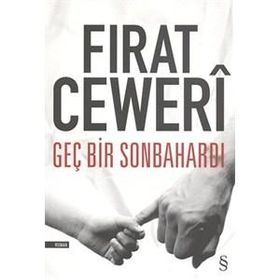 Geç Bir Sonbahardı - Fırat Ceweri