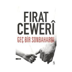 Geç Bir Sonbahardı - Fırat Ceweri