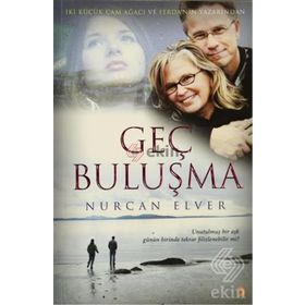 GEÇ BULUŞMA - NURCAN ELVER